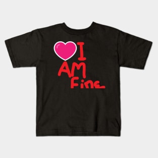 I am fine Kids T-Shirt